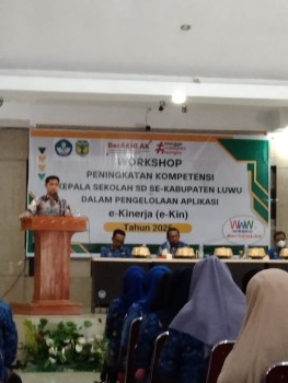 WORKSHOP PENINGKATAN KOMPETENSI KEPALA SD SE-KABUPATEN LUWU DALAM PENGELOLAAN APLIKASIE-KINERJA (E-KIN) TAHUN 2025